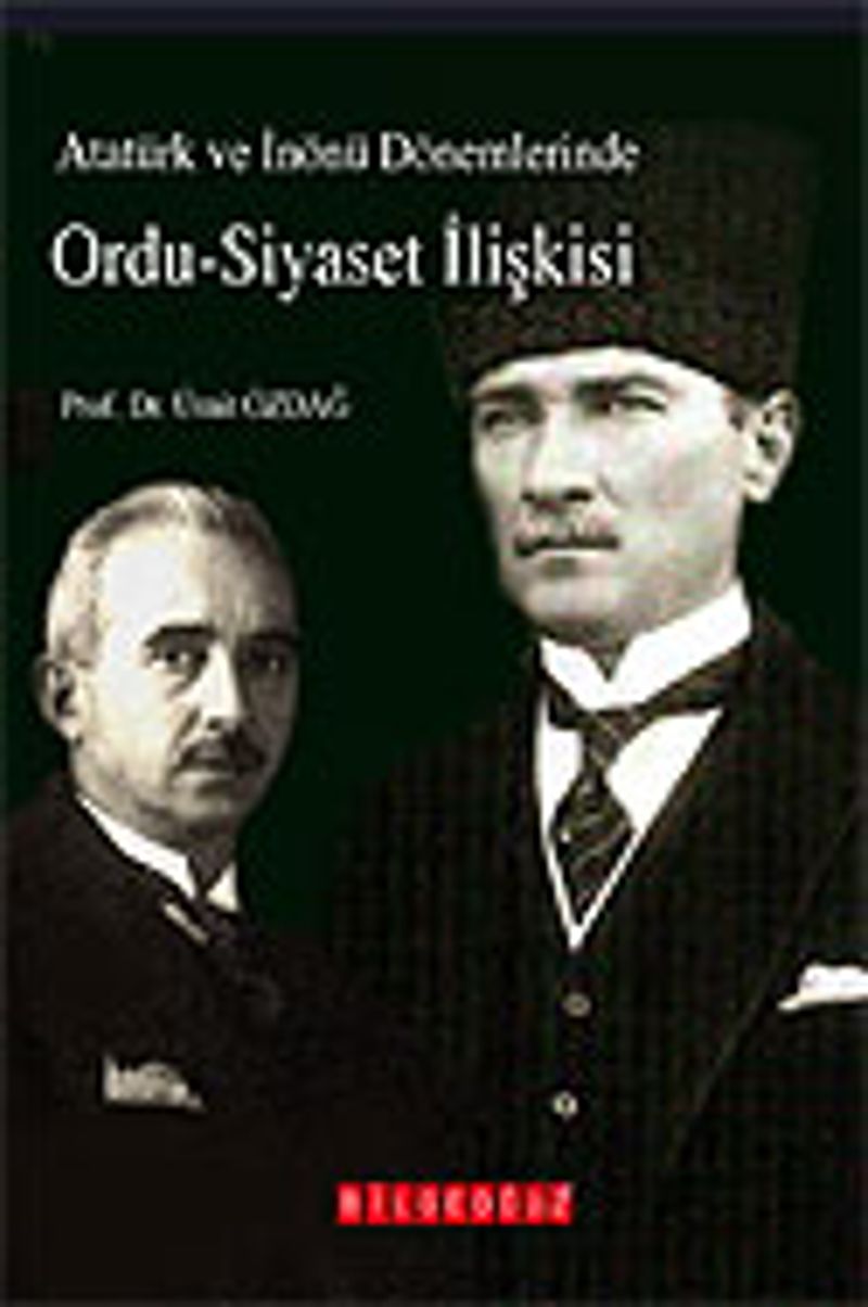Atatürk ve İnönü Dönemlerinde Ordu-Siyaset İlişkisi — kapak